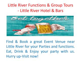 Little River Functions & Group Tours - Little River Hotel & Bars