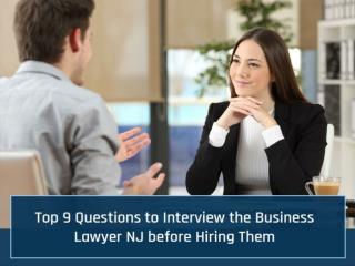 Top 9 Questions to Interview the Business Lawyer NJ before Hiring Them