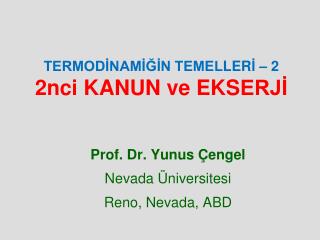 TERMODİNAMİĞİN TEMEL LER İ – 2 2nci KANUN ve EKS ERJİ