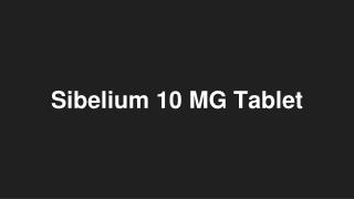 Sibelium 10 MG Tablet - Uses, Side Effects, Substitutes, Composition And More | Lybrate