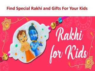 Find Special Rakhi and Gifts For Your Kids