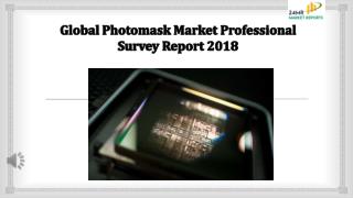 Global Photomask Market Professional Survey Report 2018