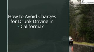 How to Avoid Charges for Drunk Driving in California?