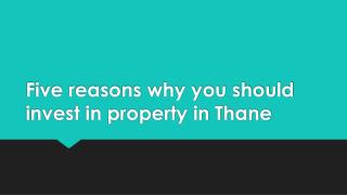 Five reasons why you should invest in property in Thane