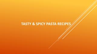 TASTY & SPICY PASTA RECIPES