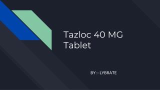 Tazloc 40 mg tablet