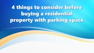 4 things to consider before buying a residential property with parking space