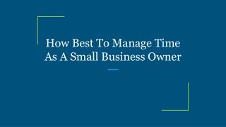 How Best To Manage Time As A Small Business Owner