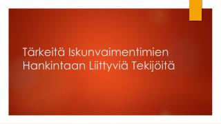 TÃ¤rkeitÃ¤ Iskunvaimentimien Hankintaan LiittyviÃ¤ TekijÃ¶itÃ¤