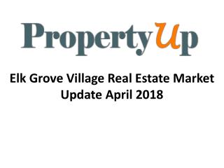 Elk Grove Village Real Estate Market Update April 2018