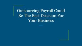 Outsourcing Payroll Could Be The Best Decision For Your Business