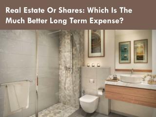 Real Estate Or Shares: Which Is The Much Better Long Term Expense?
