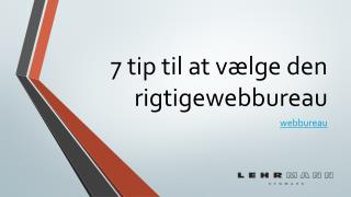 7 tip til at vÃ¦lge den rigtigewebbureau