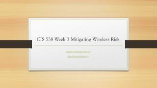 CIS 558 Week 3 Mitigating Wireless Risk