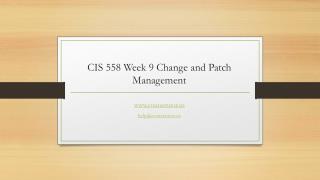 CIS 558 Week 9 Change and Patch Management