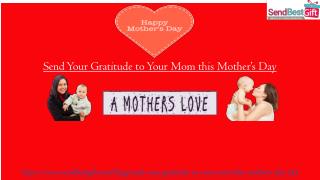 Send Your Gratitude to Your Mom this Motherâ€™s Day