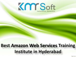 AWS Training Institute in Hyderabad, Best AWS Online Training Institute in Hyderabad - kMRsoft