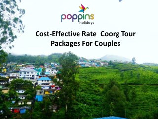 Poppins Holidays: Coorg Tour Really Unforgettable Select Tour Packages