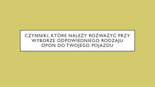 Czynniki, KtÃ³re NaleÅ¼y RozwaÅ¼yÄ‡ Przy Wyborze Odpowiedniego Rodzaju Opon Do Twojego Pojazdu