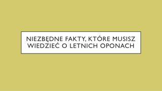 NiezbÄ™dne Fakty, KtÃ³re Musisz WiedzieÄ‡ O Letnich Oponach