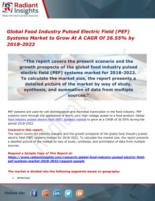 Global Food Industry Pulsed Electric Field (PEF) Systems Market to Grow At A CAGR Of 26.55% by 2018-2022