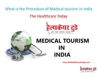 What is the Procedure of Medical tourism in India