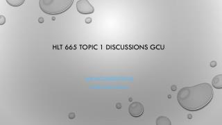 HLT 665 Topic 1 Discussions GCU