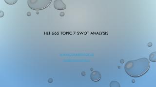 HLT 665 Topic 7 SWOT Analysis