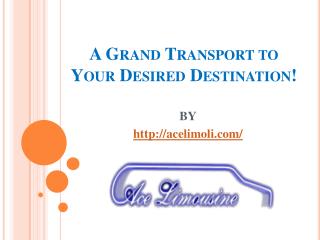 A Grand Transport to Your Desired Destination!