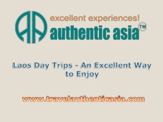 Laos Day Trips - An Excellent Way to Enjoy