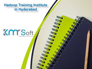Hadoop Training Institute in Hyderabad, Best Hadoop online training in Hyderabad - KMRsoft