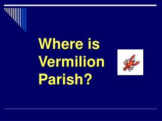 Where is Vermilion Parish?