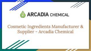 Cosmetic Ingredients Manufacturer & Supplier - Arcadia Chemical