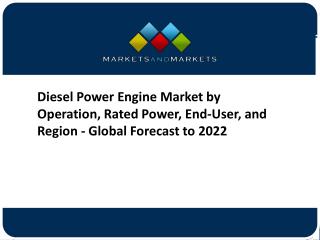 Diesel Power Engine Market by Operation, Rated Power, End-User, and Region - Global Forecast to 2022