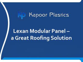 Lexan Modular Panel â€“ a Great Roofing Solution