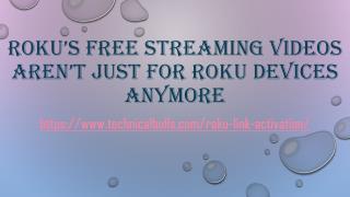 Rokuâ€™s free streaming videos arenâ€™t just for Roku devices anymore.
