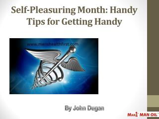 Self-Pleasuring Month: Handy Tips for Getting Handy