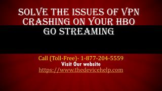 Solve the Issues of VPN Crashing On Your HBO Go Streaming
