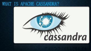 WHAT IS APACHE CASSANDRA?