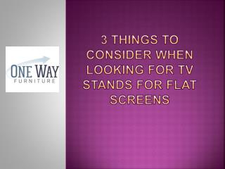 3 Things to Consider When Looking for TV Stands for Flat screens