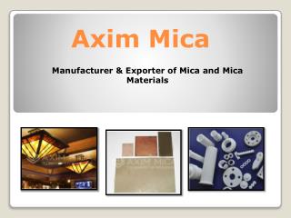 Foremost Manufacturer of Mica Products and Mica Parts - Axim Mica