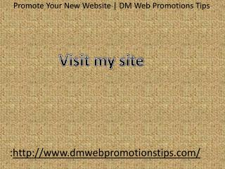 Promote Your New Website | DM Web Promotions Tips