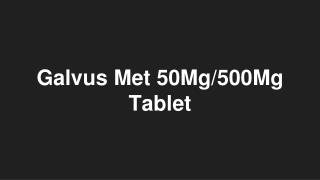 Galvus Met 50Mg/2F500Mg Tablet