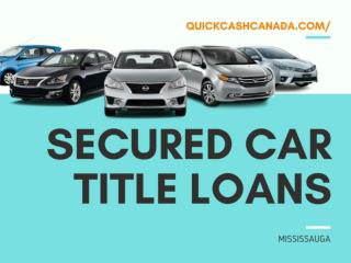 Secured Car title loans in Mississauga