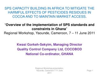 Kwasi Gorkeh-Sekyim, Managing Director Quality Control Company Ltd, COCOBOD National Co-ordinator, GHANA