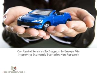 Car rental Market Research Reports,Industry Analysis,Market Research Reports Consulting : Ken Research