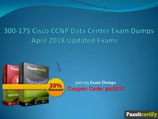 300-175 Cisco CCNP Data Center Exam Dumps April 2018 Updated Exams