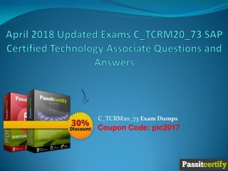 April 2018 Updated Exams C_TCRM20_73 SAP Certified Technology Associate Questions and Answers