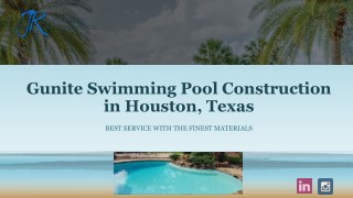 Gunite Swimming Pool Construction in Houston, Texas