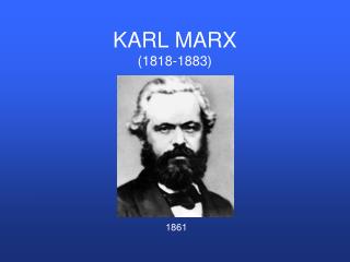 KARL MARX (1818-1883)